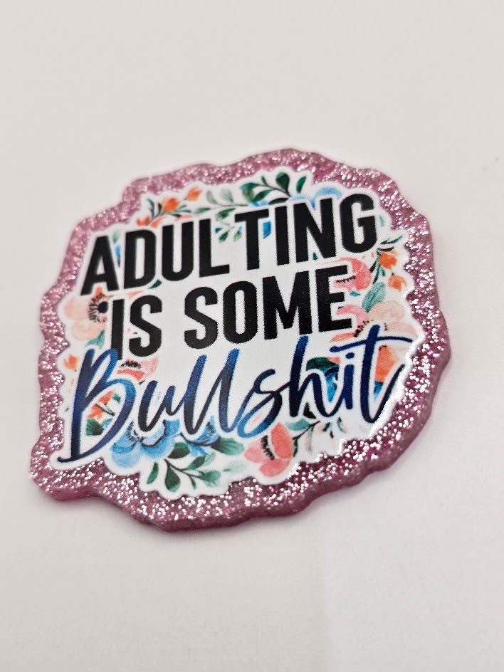 Glitter Flatback- Adulting Is Some Bullshit