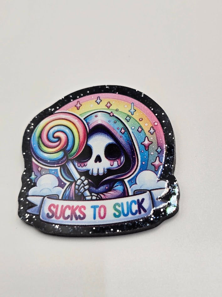 Acrylic Glitter Flatback- Sucks to Suck