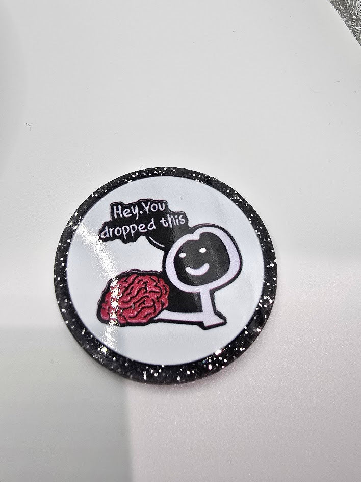 Glitter Flatback- Hey You Dropped This
