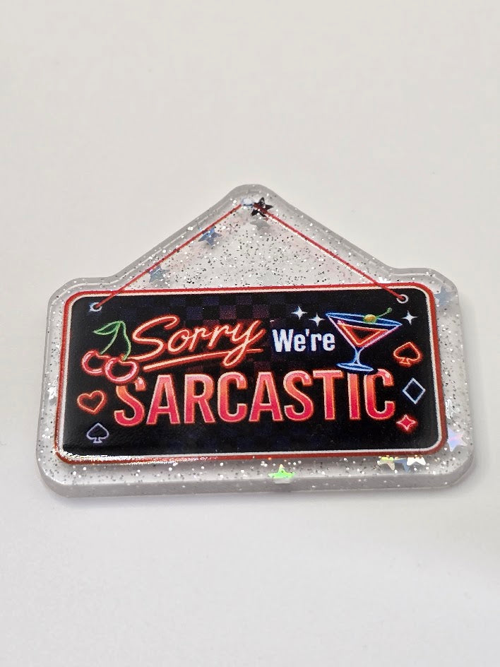 Acrylic Glitter Flatback- Sorry We're Sarcastic