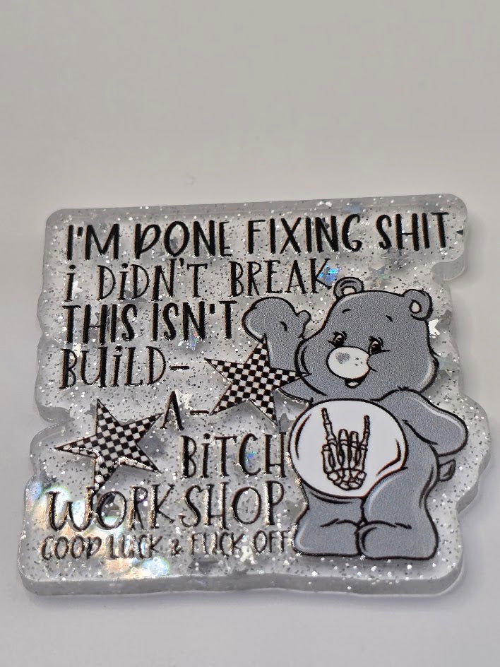 Acrylic Glitter Flatback- I'm Done Fixing Shit