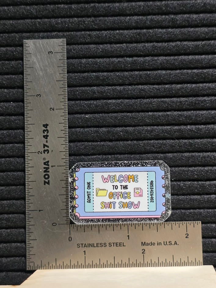 Acrylic Glitter Flatback- Welcome To The Office Shit Show