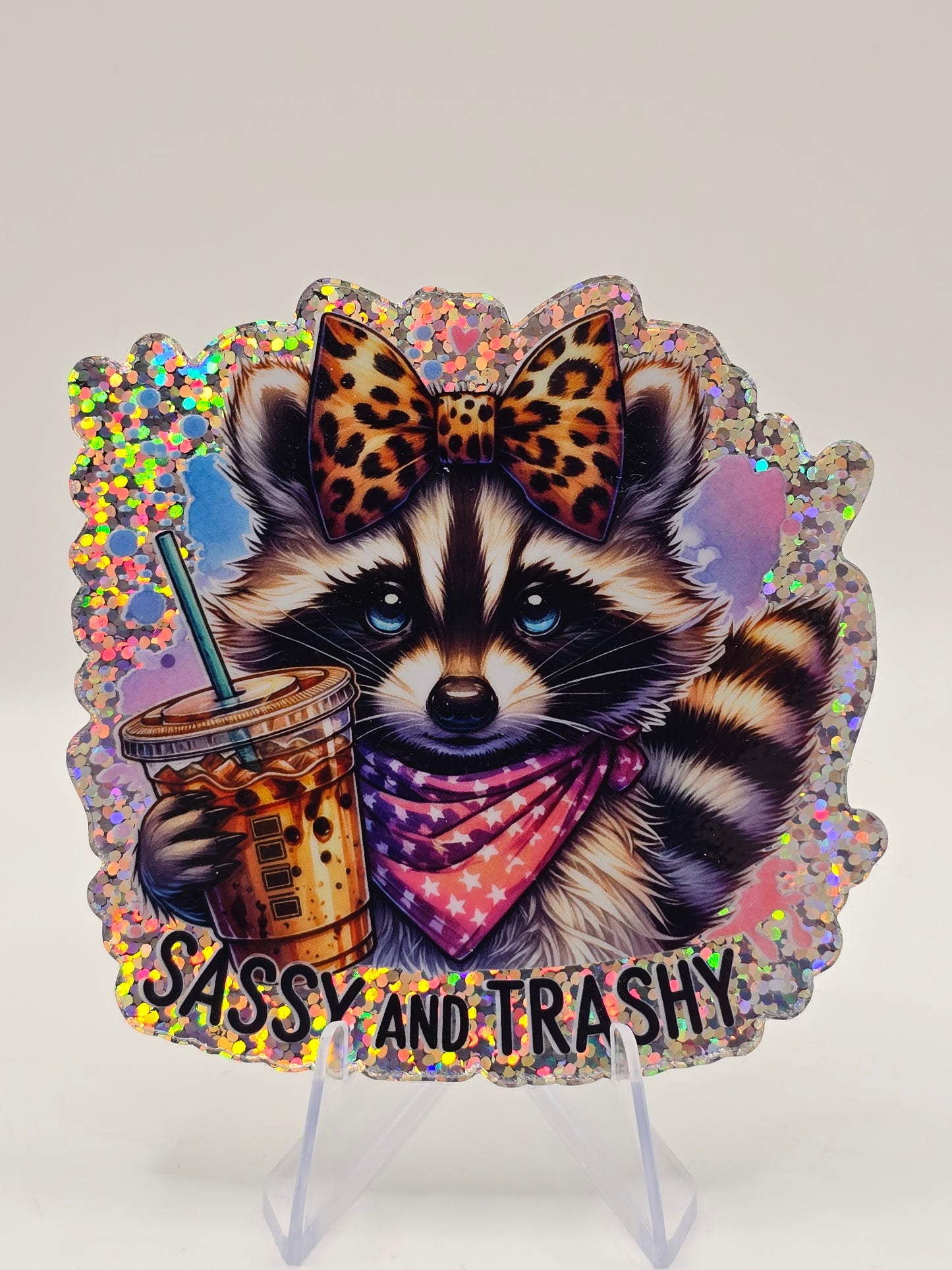Sassy and Trashy-Holographic Sticker/Decal