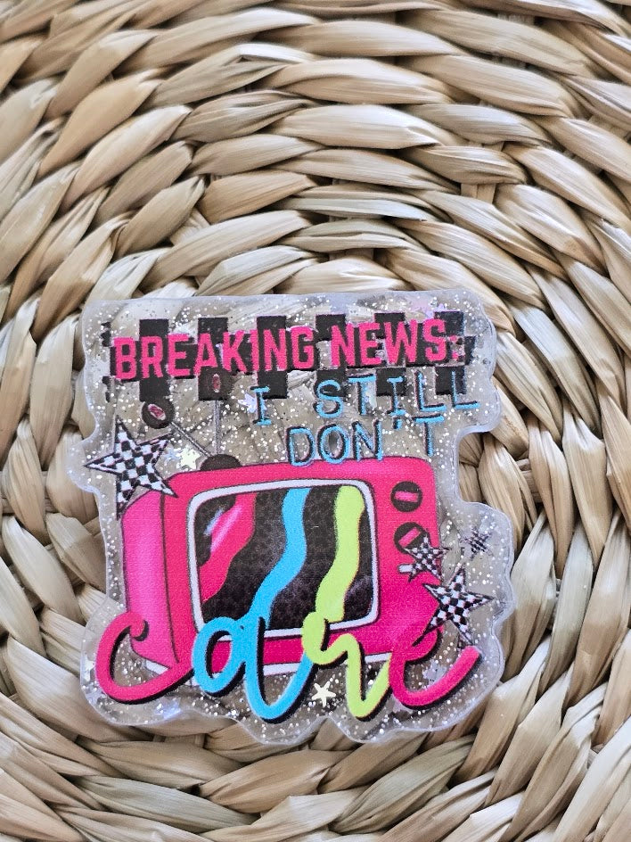 Acrylic Glitter Flatbacks - Breaking News I Still Don't Care