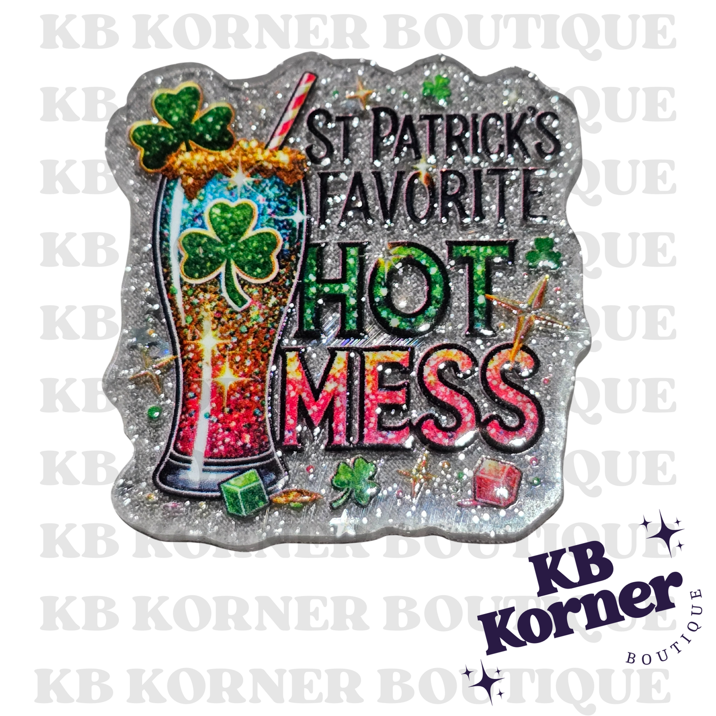 🍀 Acrylic Glitter Flatbacks- St. Patrick's Favorite Hot Mess 🍀