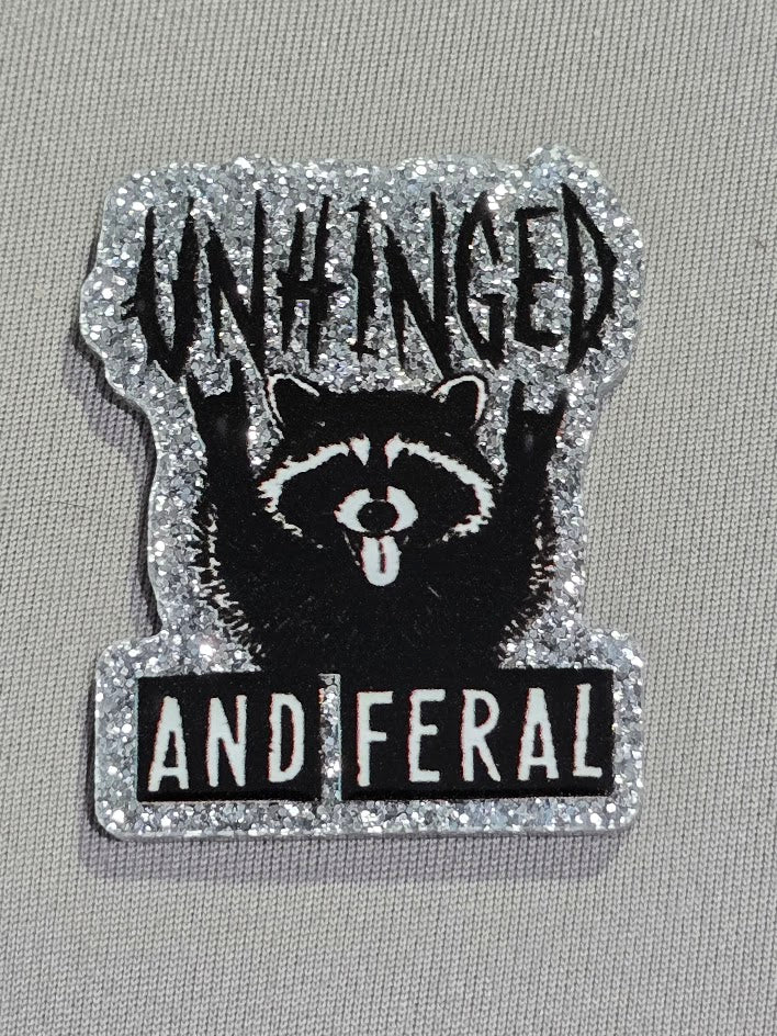 Unhinged And Feral Magnet