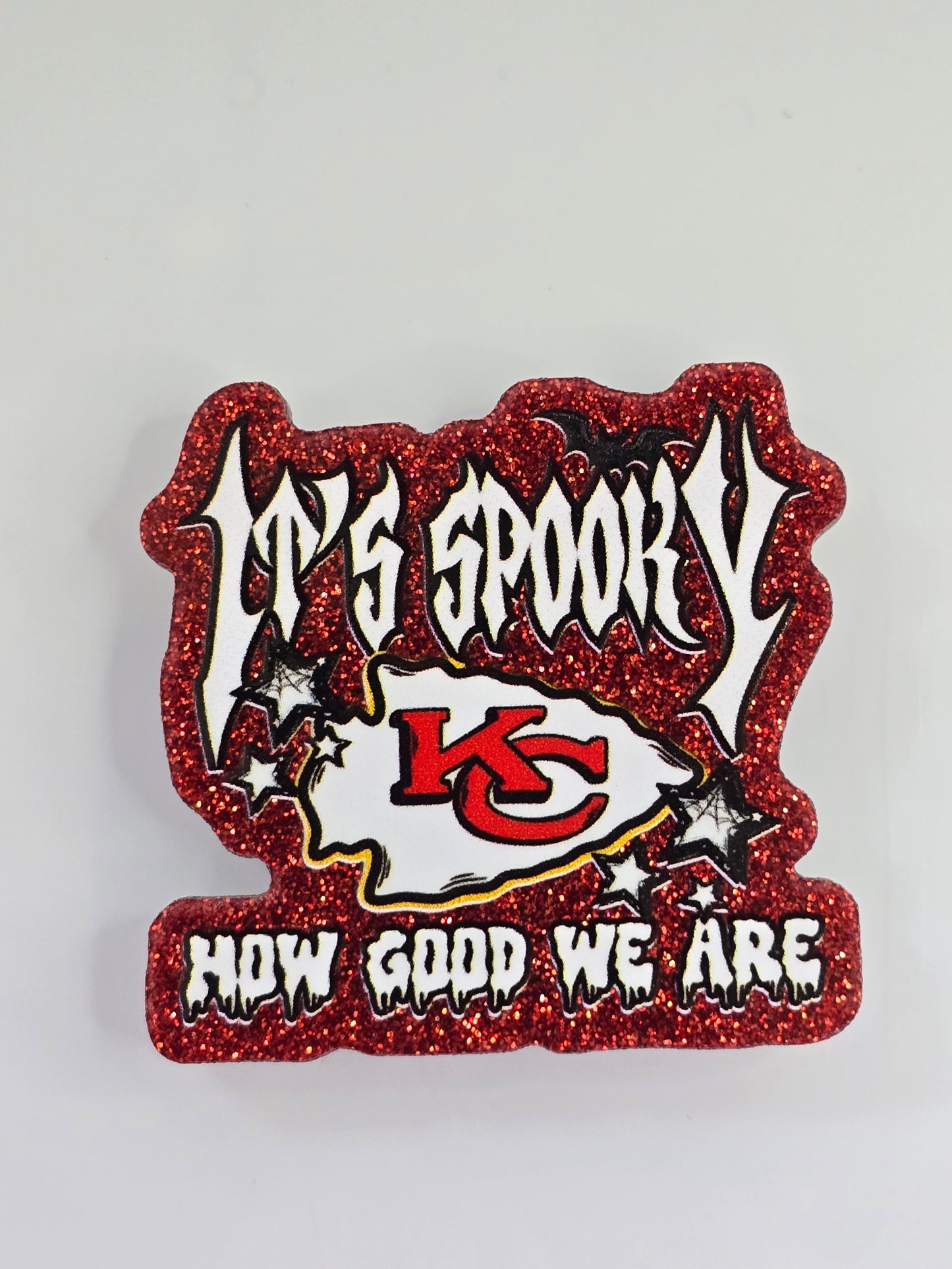 Acrylic Glitter Flatbacks-It's Spooky How Good We Are Chiefs