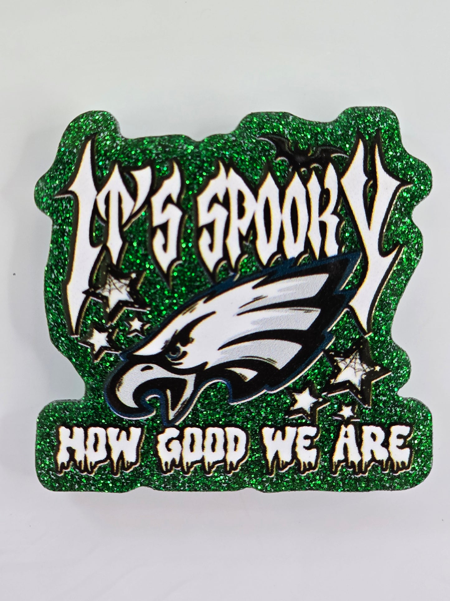 Acrylic Glitter Flatbacks-It's Spooky How Good We Are Eagles