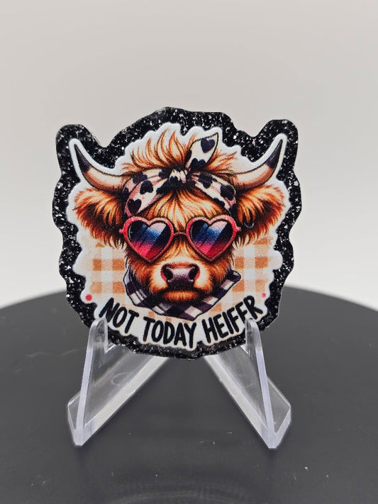 Acrylic Glitter Flatbacks-Not Today Heifer