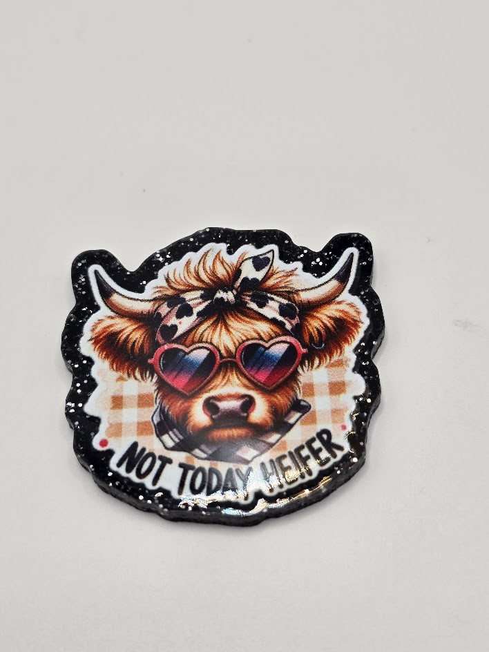 Acrylic Glitter Flatbacks-Not Today Heifer