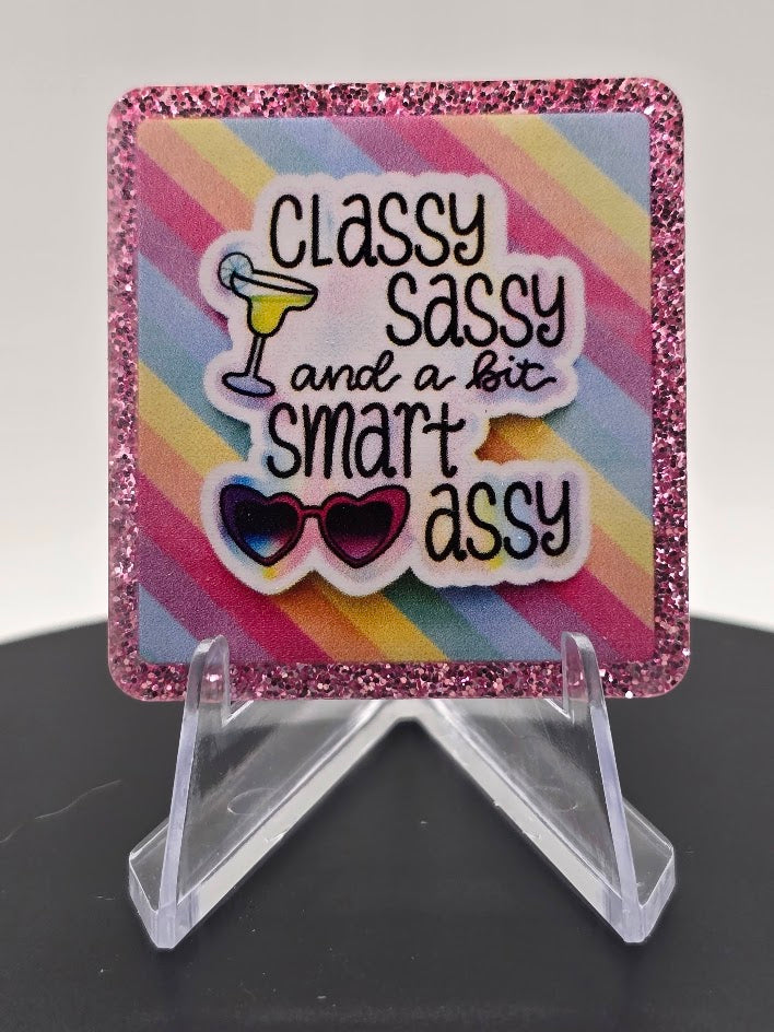 Glitter Flatback- Classy Sassy and a bit Smart Assy