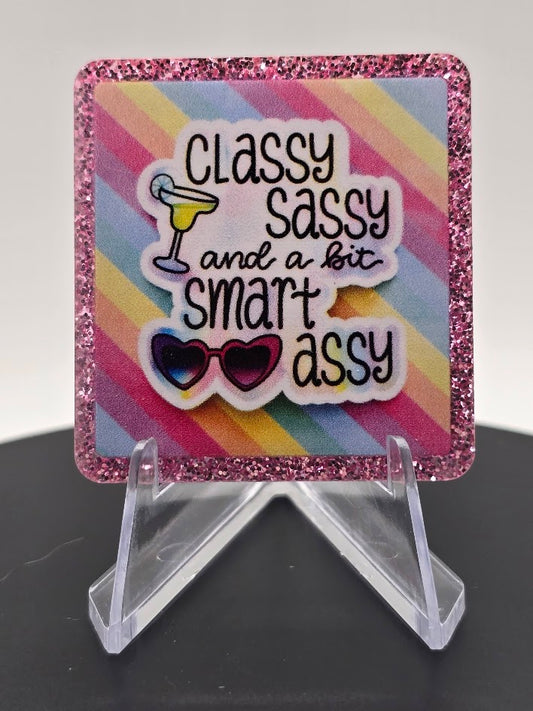Glitter Flatback- Classy Sassy and a bit Smart Assy