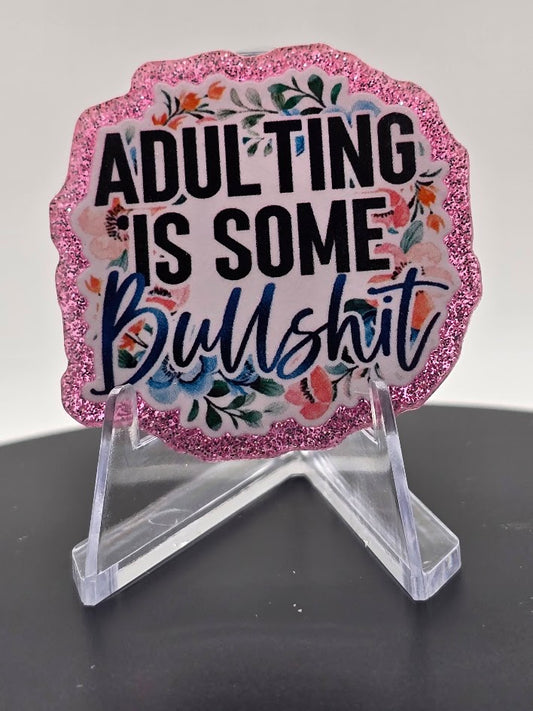 Glitter Flatback- Adulting Is Some Bullshit