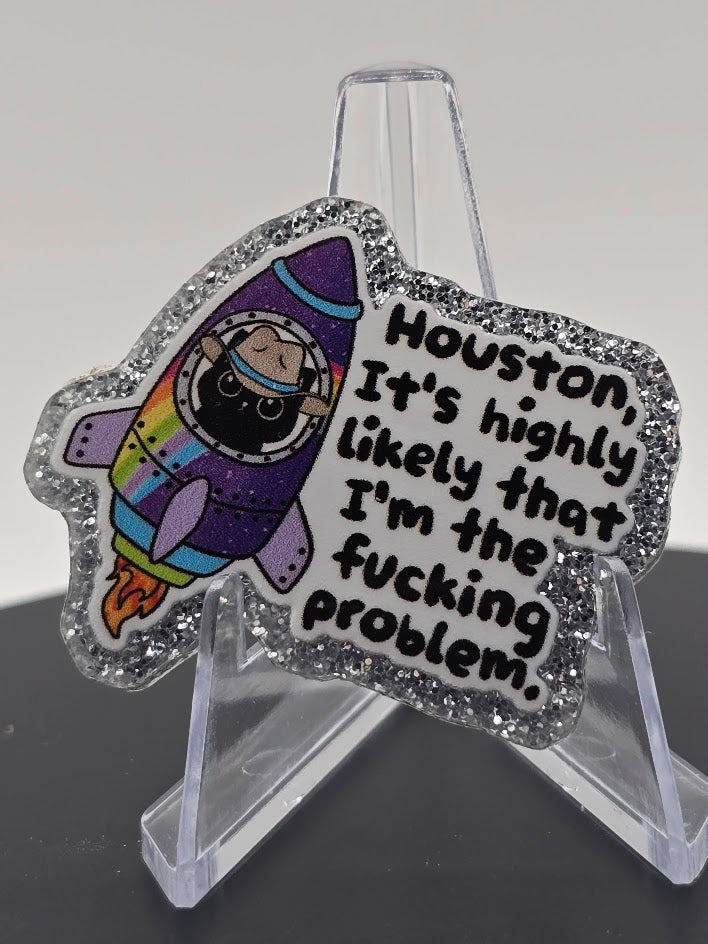 Acrylic Glitter Flatbacks- Houston, I'm The Problem