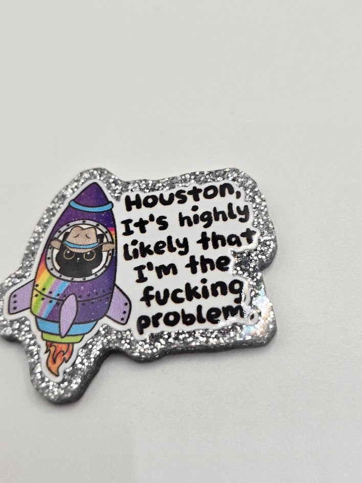 Acrylic Glitter Flatbacks- Houston, I'm The Problem