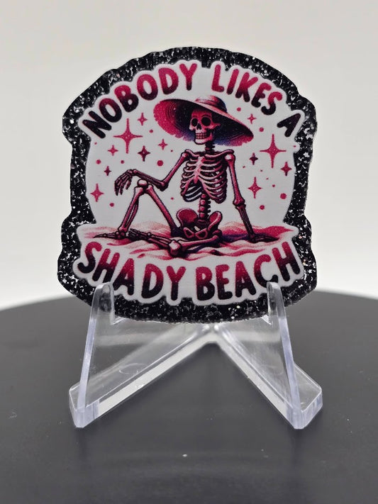 Acrylic Glitter Flatbacks- Nobody Likes a Shady Beach