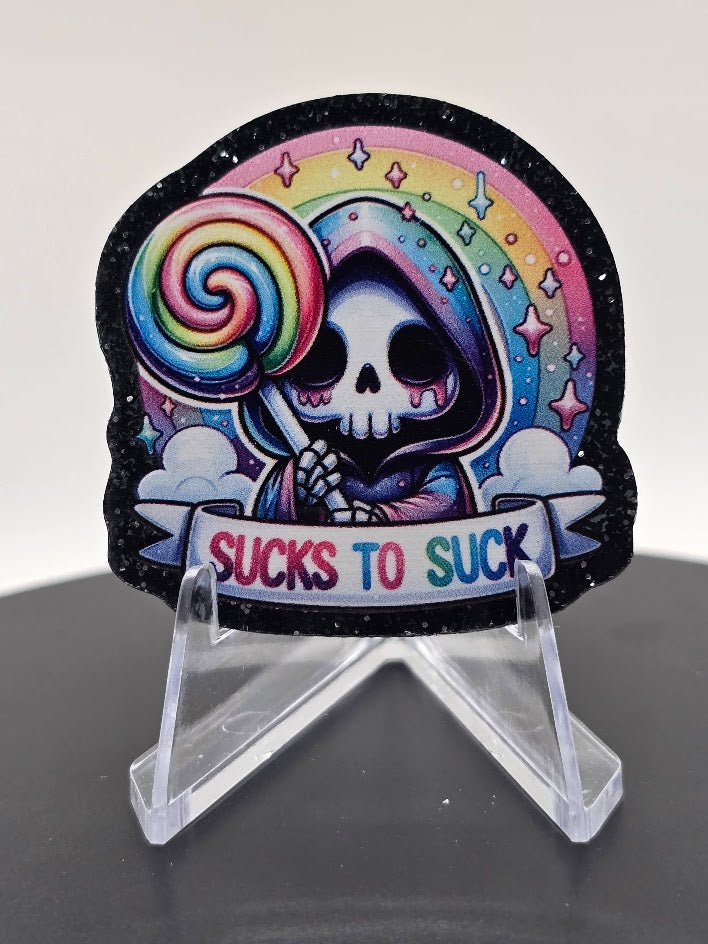 Acrylic Glitter Flatback- Sucks to Suck