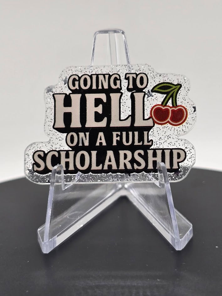 Acrylic Glitter Flatbacks- Going To Hell On A Full Scholarship