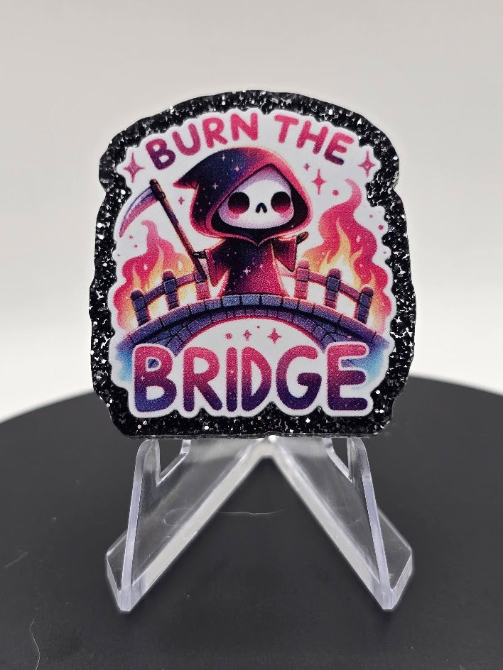 Acrylic Glitter Flatbacks-Burn The Bridge