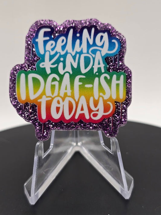 Glitter Flatback- Feeling Kinda IDGAFish