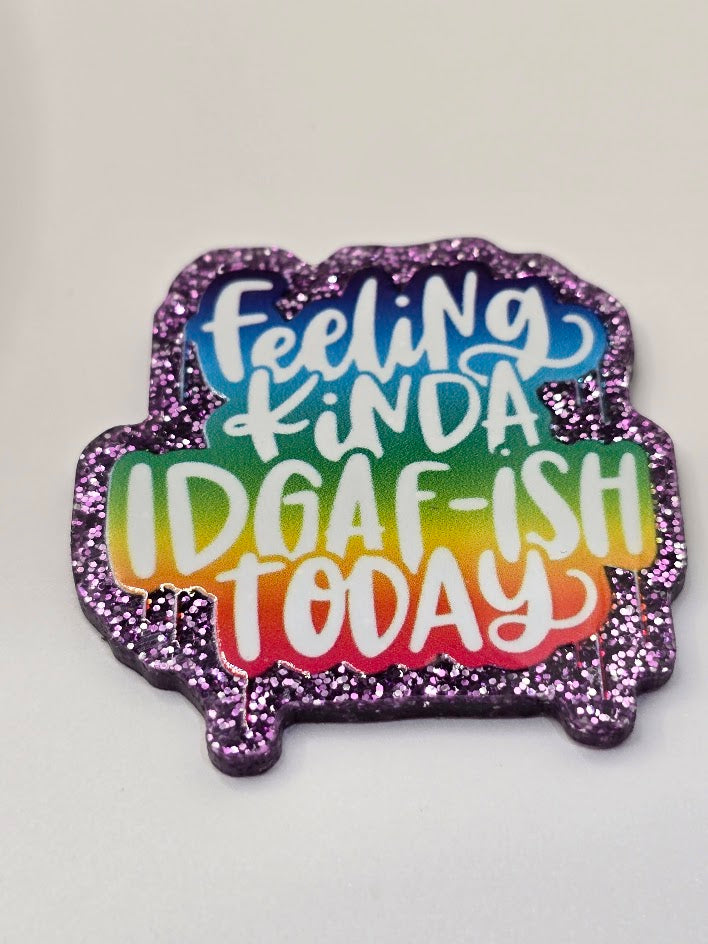 Glitter Flatback- Feeling Kinda IDGAFish