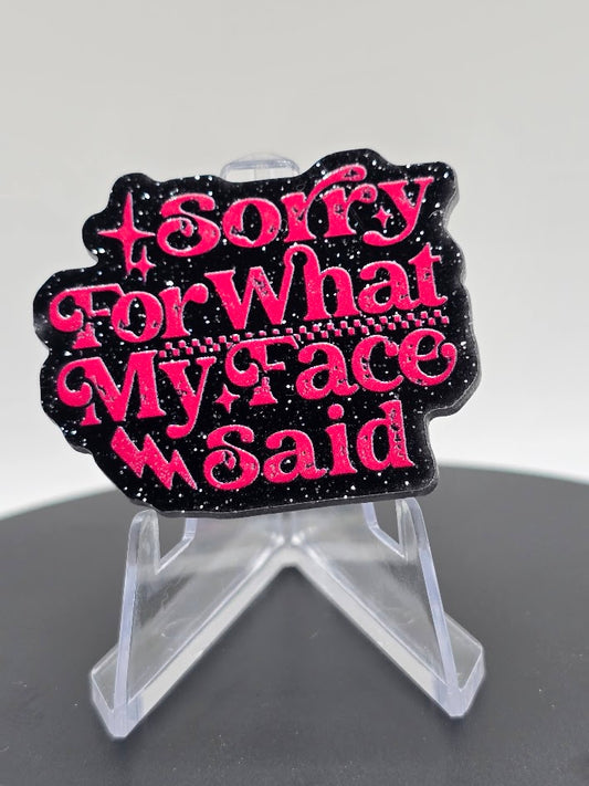 Acrylic Glitter Flatbacks- Sorry For What My Face Said