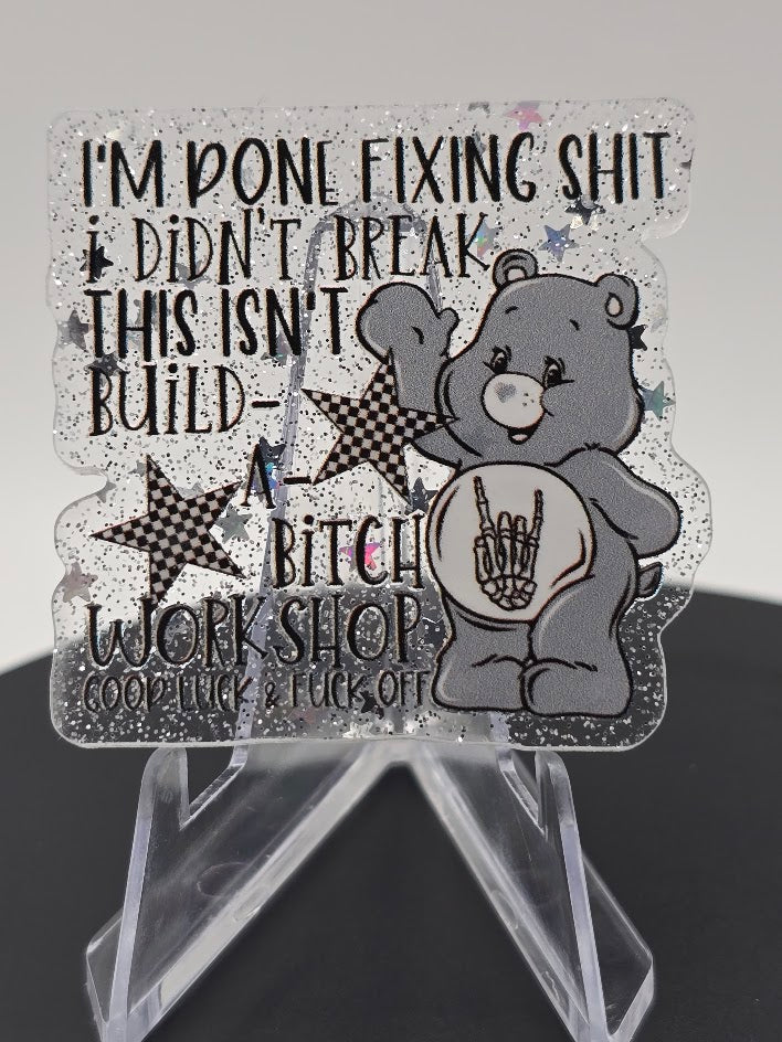 Acrylic Glitter Flatback- I'm Done Fixing Shit