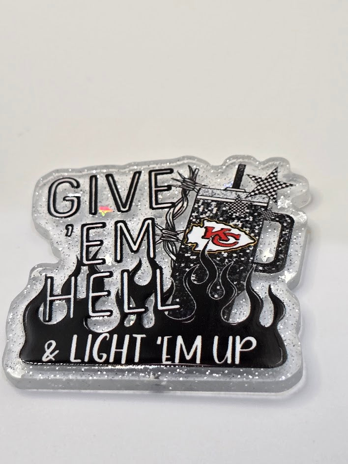 Acrylic Glitter Flatback- Give 'Em Hell Chiefs