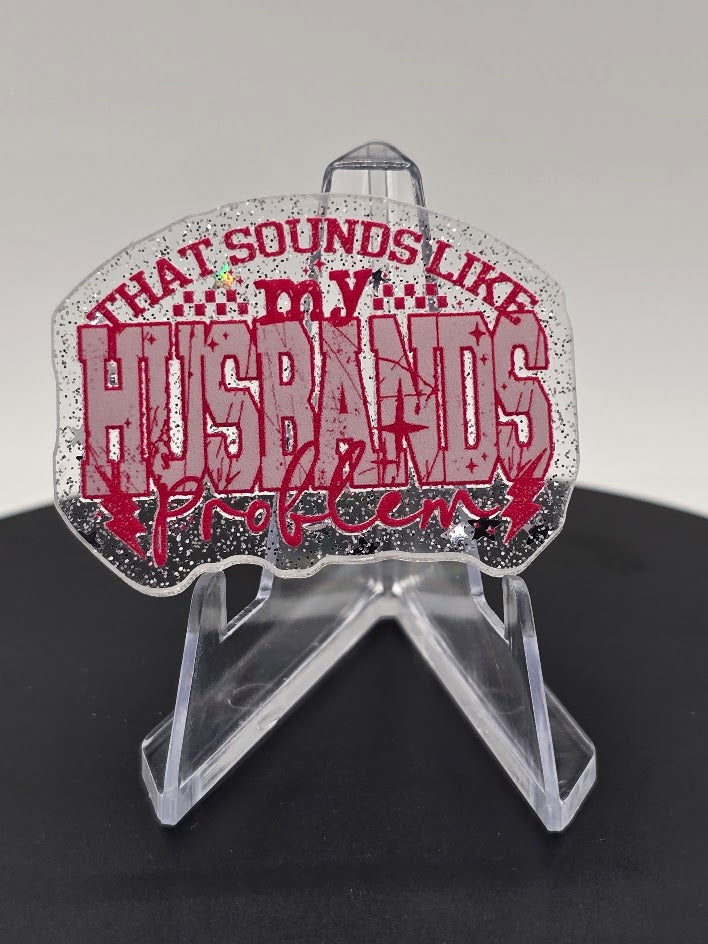 Acrylic Glitter Flatback - My Husbands Problem