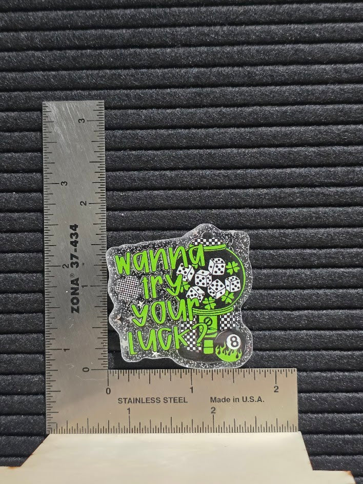 Acrylic Glitter Flatback- Wanna Try Your Luck