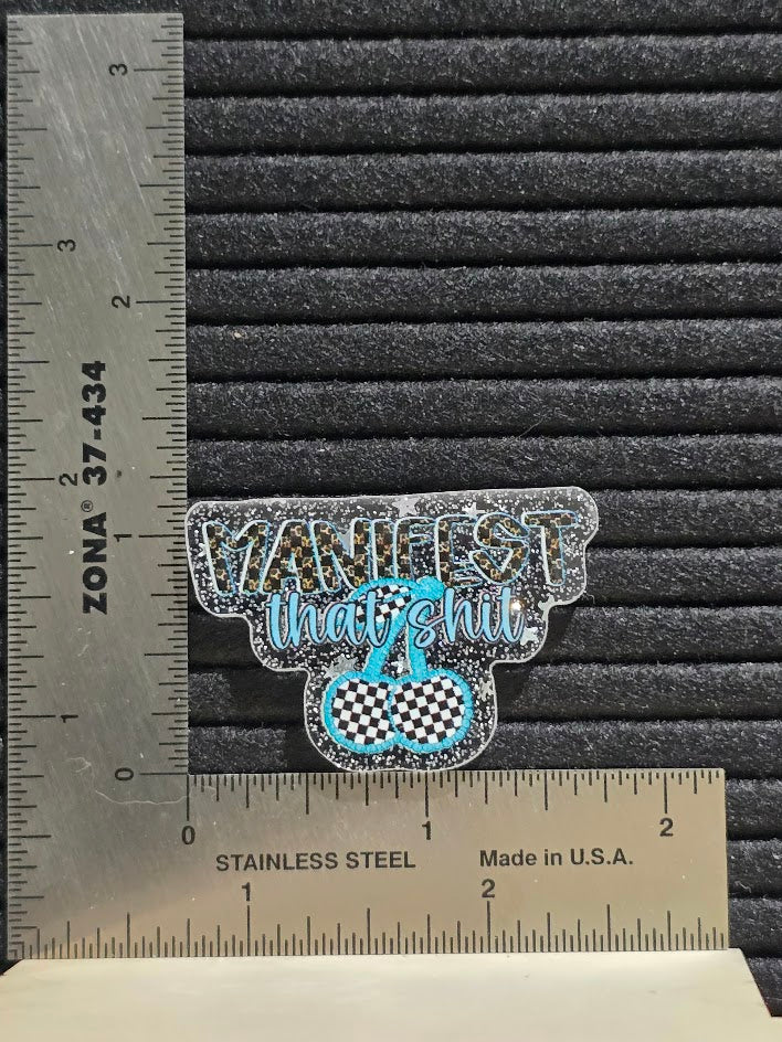Acrylic Glitter Flatback- Manifest That Shit