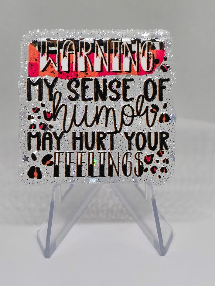Acrylic Glitter Flatbacks - My Sense Of Humor May Hurt Your Feelings