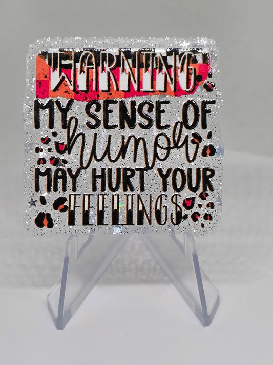 Acrylic Glitter Flatbacks - My Sense Of Humor May Hurt Your Feelings