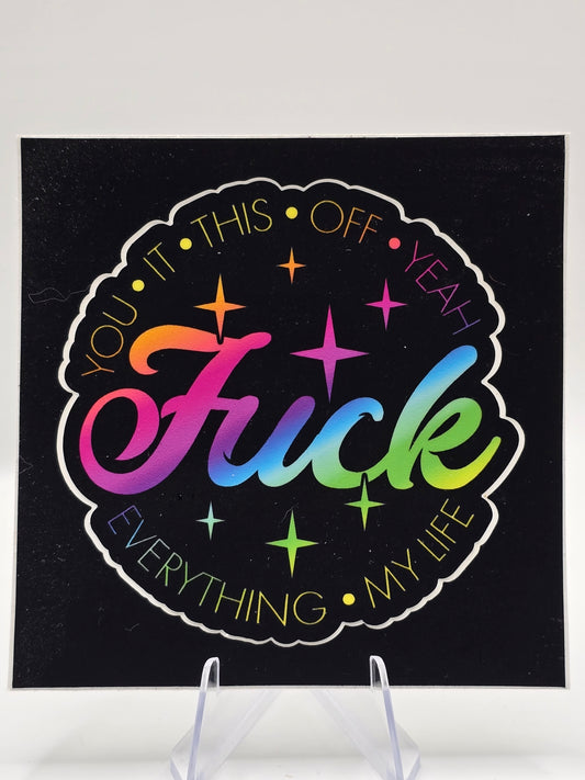 F*ck (You, This, It, Off etc) -Sticker/Decal