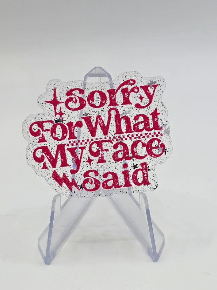 Acrylic Glitter Flatbacks - Sorry For What My Face Said