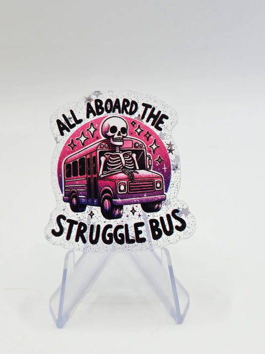 Acrylic Glitter Flatbacks - All Aboard The Struggle Bus