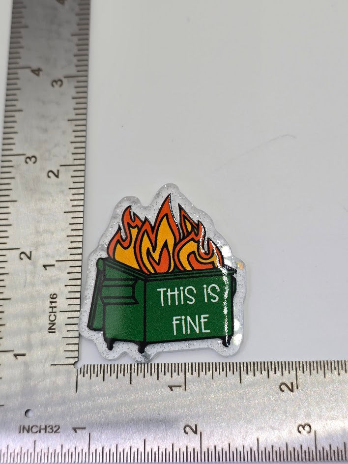 Acrylic Glitter Flatbacks - This Is Fine