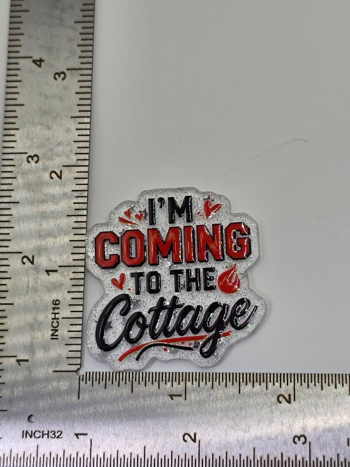 Acrylic Glitter Flatbacks - I'm Coming To The Cottage