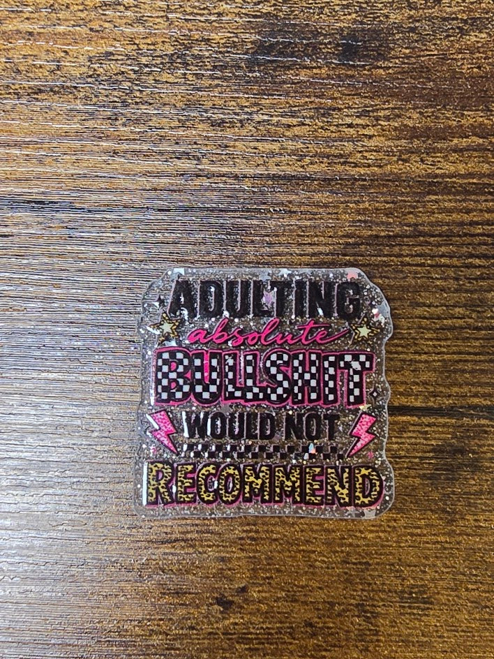 Acrylic Glitter Flatbacks - Adulting Absolute BS Would Not Recommend