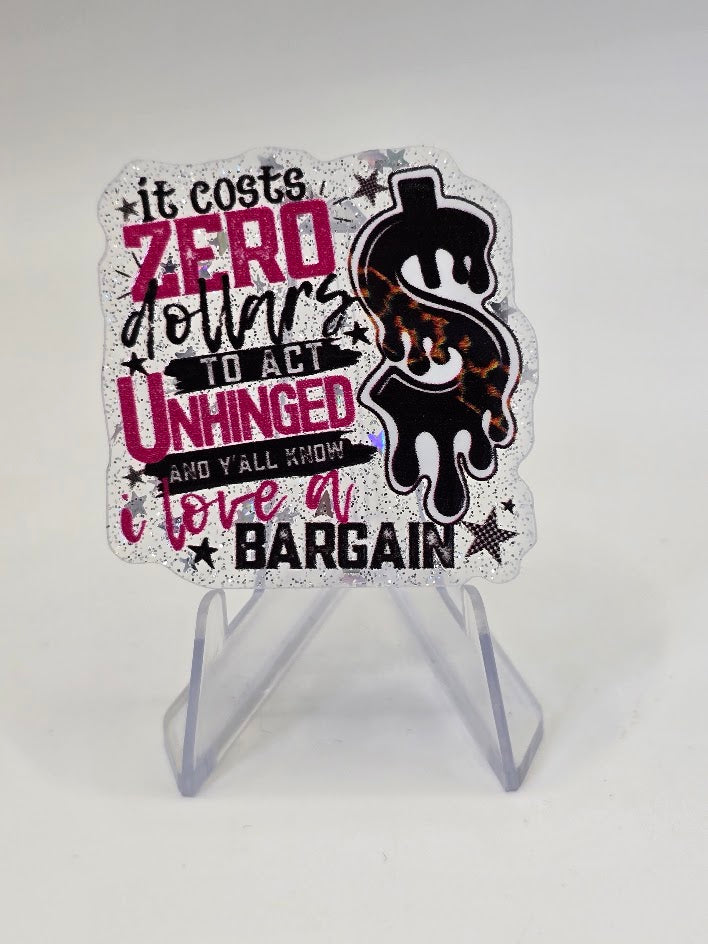 Acrylic Glitter Flatbacks - It Costs Zero Dollars To Act Unhinged