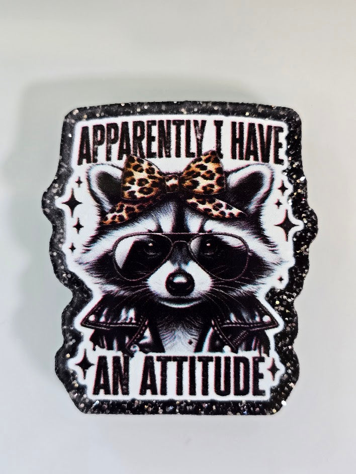 Acrylic Glitter Flatbacks - Apparently I Have An Attitude