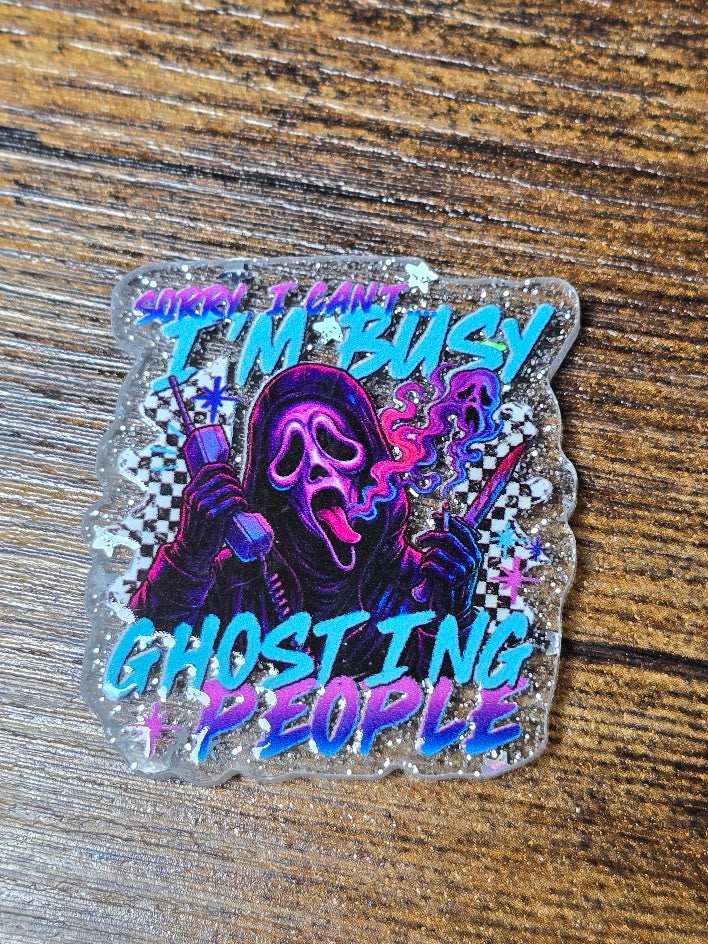 Acrylic Glitter Flatbacks - Sorry I Can't I'm Busy Ghosting People