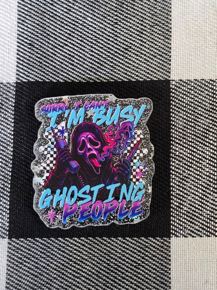 Acrylic Glitter Flatbacks - Sorry I Can't I'm Busy Ghosting People