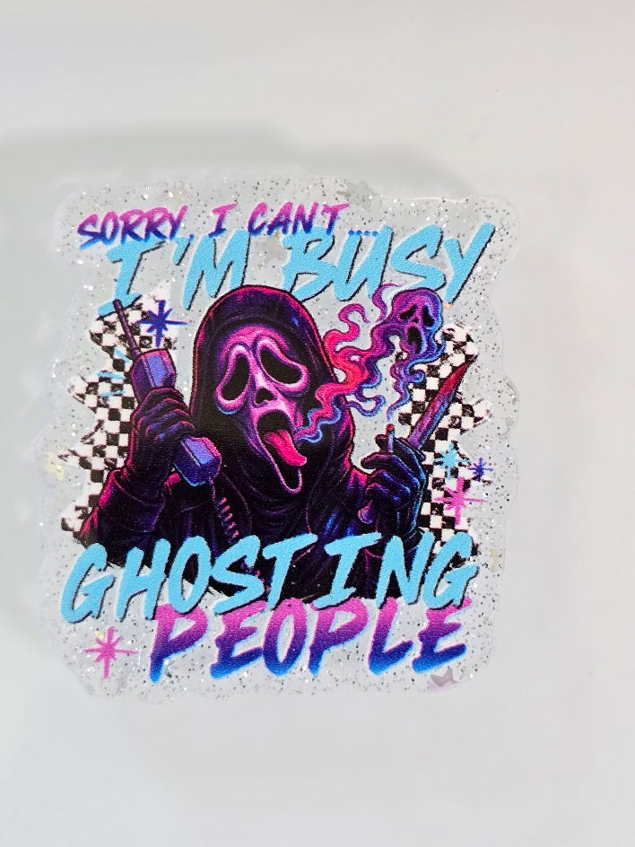 Acrylic Glitter Flatbacks - Sorry I Can't I'm Busy Ghosting People