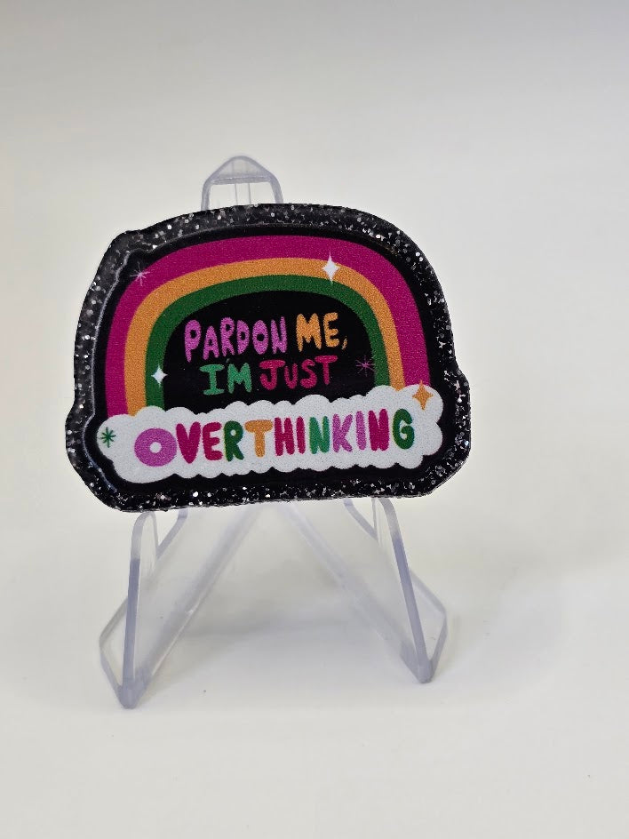 Acrylic Glitter Flatbacks - Pardon Me I'm Just Overthinking