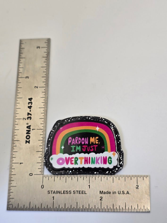 Acrylic Glitter Flatbacks - Pardon Me I'm Just Overthinking