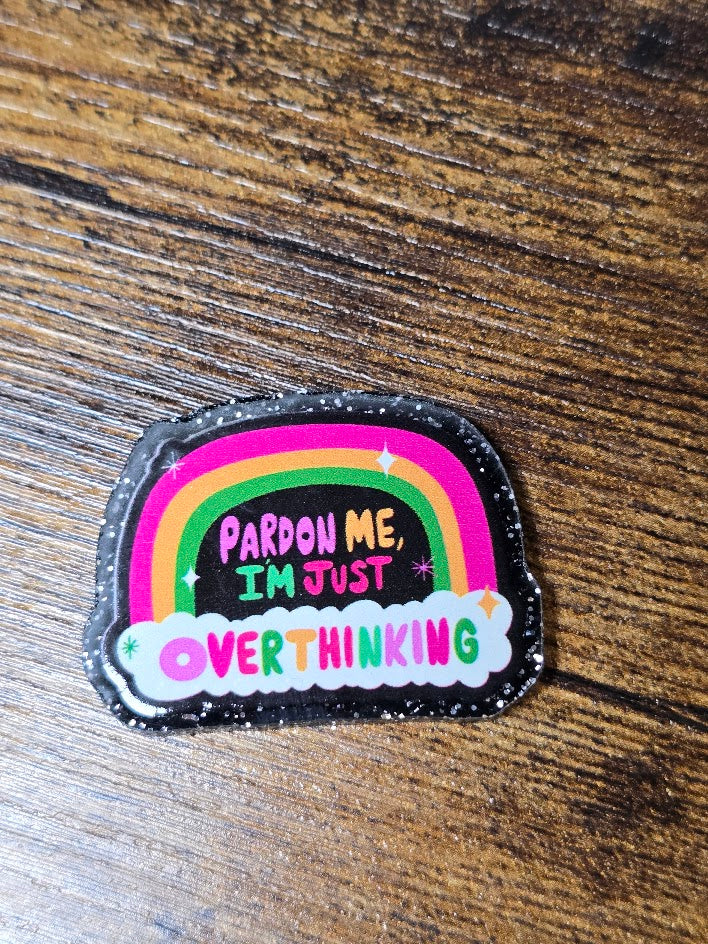 Acrylic Glitter Flatbacks - Pardon Me I'm Just Overthinking