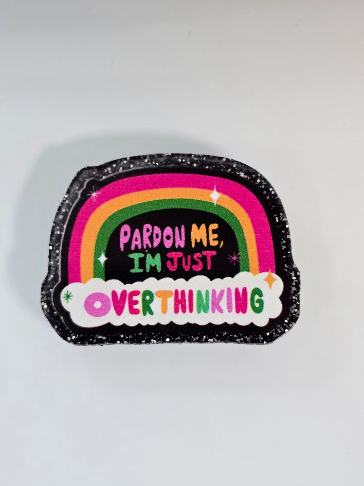 Acrylic Glitter Flatbacks - Pardon Me I'm Just Overthinking