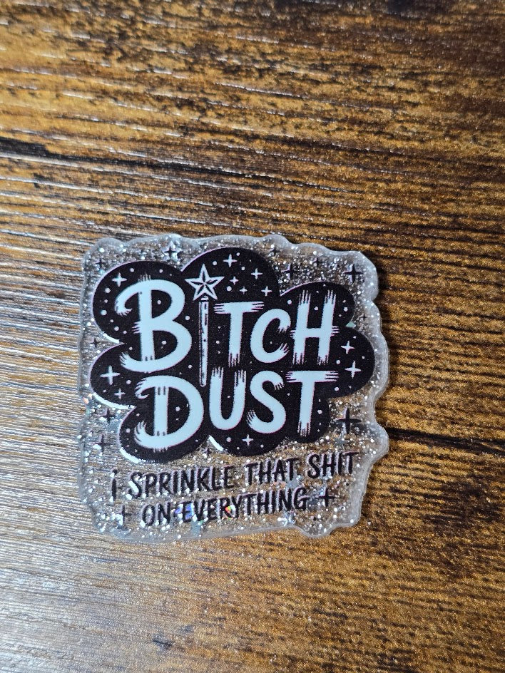 Acrylic Glitter Flatbacks - Bitch Dust