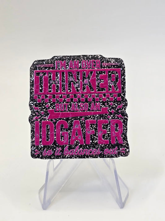 Acrylic Glitter Flatbacks - I'm An Overthinker But Also An IDGAFER